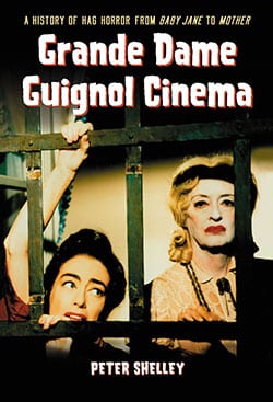 Couverture du livre : Grande Dame Guignol Cinema - A History of Hag Horror from Baby Jane to Mother