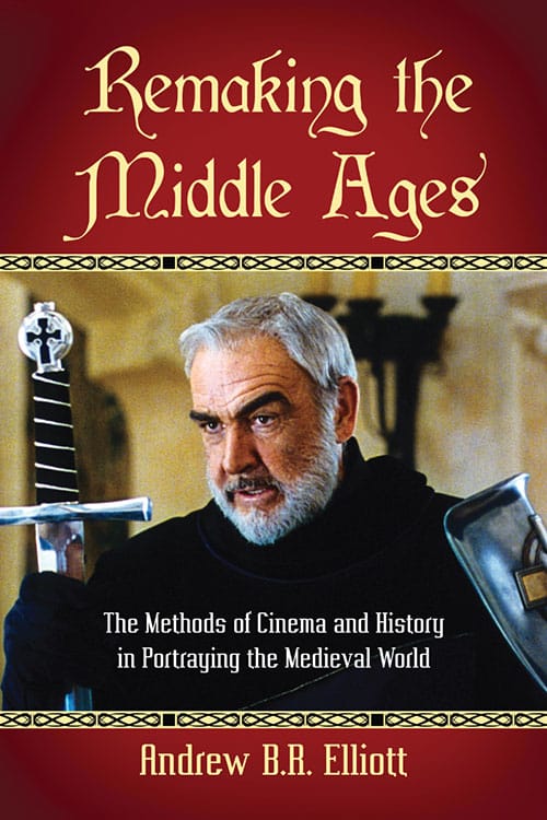 Couverture du livre : Remaking the Middle Ages - The Methods of Cinema and History in Portraying the Medieval World