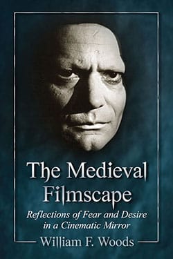 Couverture du livre : The Medieval Filmscape - Reflections of Fear and Desire in a Cinematic Mirror