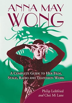 Couverture du livre : Anna May Wong - A Complete Guide to Her Film, Stage, Radio and Television Work