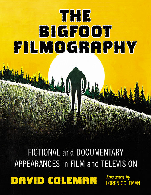 Couverture du livre : The Bigfoot Filmography - Fictional and Documentary Appearances in Film and Television