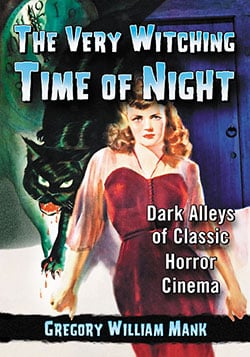 Book cover: The Very Witching Time of Night - Dark Alleys of Classic Horror Cinema