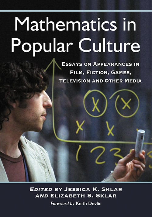 Couverture du livre : Mathematics in Popular Culture - Essays on Appearances in Film, Fiction, Games, Television and Other Media