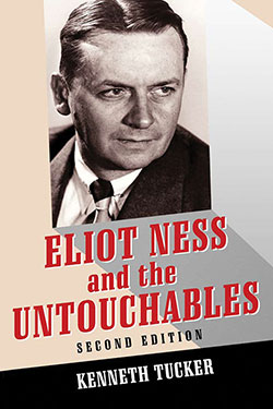 Couverture du livre : Eliot Ness and the Untouchables - The Historical Reality and the Film and Television Depictions
