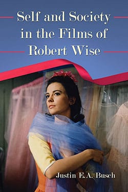 Couverture du livre : Self and Society in the Films of Robert Wise