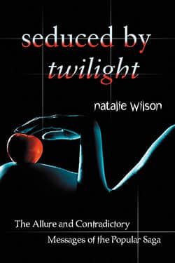 Couverture du livre : Seduced by Twilight - The Allure and Contradictory Messages of the Popular Saga