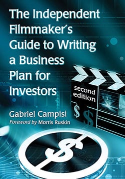 Couverture du livre : The Independent Filmmaker's Guide to Writing a Business Plan for Investors