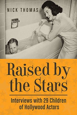 Book cover: Raised by the Stars - Interviews with 29 Children of Hollywood Actors