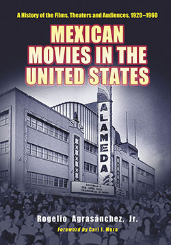 Book cover: Mexican Movies in the United States - A History of the Films, Theaters and Audiences, 1920–1960