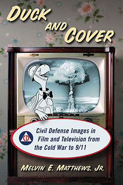 Couverture du livre : Duck and Cover - Civil Defense Images in Film and Television from the Cold War to 9/11