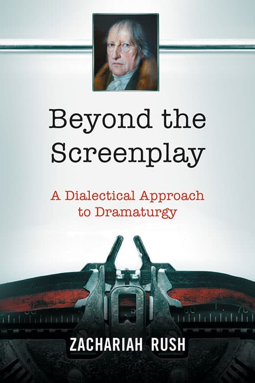 Couverture du livre : Beyond the Screenplay - A Dialectical Approach to Dramaturgy
