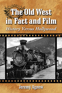 Couverture du livre : The Old West in Fact and Film - History Versus Hollywood