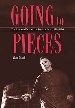 Couverture du livre : Going to Pieces - The Rise and Fall of the Slasher Film, 1978–1986