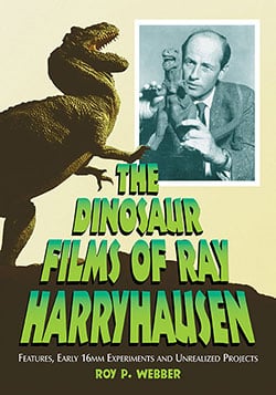 Book cover: The Dinosaur Films of Ray Harryhausen - Features, Early 16mm Experiments and Unrealized Projects