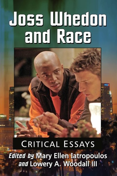Book cover: Joss Whedon and Race - Critical Essays