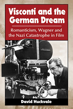 Couverture du livre : Visconti and the German Dream - Romanticism, Wagner and the Nazi Catastrophe in Film