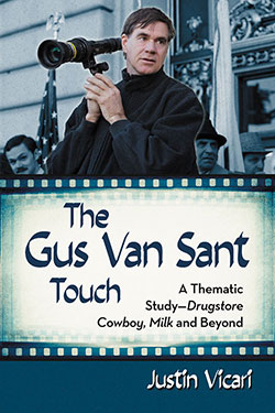 Couverture du livre : The Gus Van Sant Touch - A Thematic Study - Drugstore Cowboy, Milk and Beyond