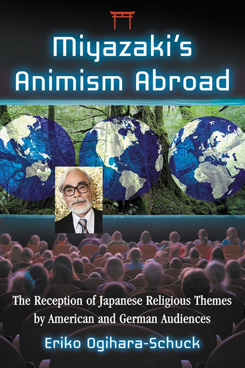 Couverture du livre : Miyazaki's Animism Abroad - The Reception of Japanese Religious Themes by American and German Audiences
