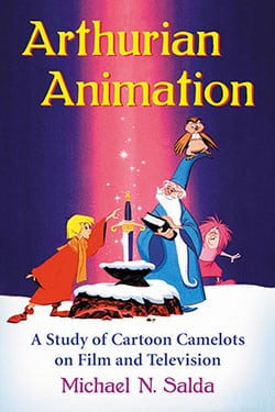 Book cover: Arthurian Animation - A Study of Cartoon Camelots on Film and Television