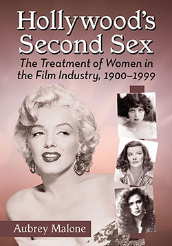 Couverture du livre : Hollywood's Second Sex - The Treatment of Women in the Film Industry, 1900–1999
