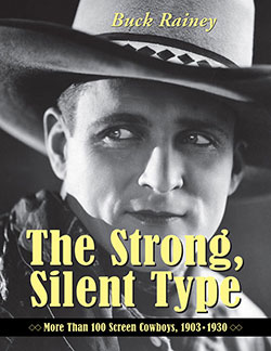 Book cover: The Strong, Silent Type - Over 100 Screen Cowboys, 1903–1930