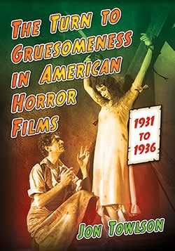 Couverture du livre : The Turn to Gruesomeness in American Horror Films, 1931–1936