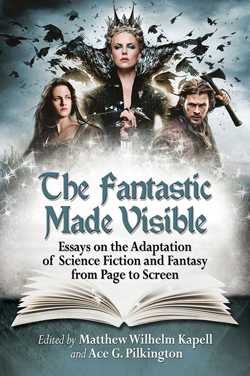 Couverture du livre : The Fantastic Made Visible - Essays on the Adaptation of Science Fiction and Fantasy from Page to Screen