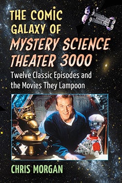 Book cover: The Comic Galaxy of Mystery Science Theater 3000 - Twelve Classic Episodes and the Movies They Lampoon