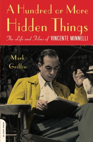 Couverture du livre : A Hundred or More Hidden Things - The Life and Films of Vincente Minnelli