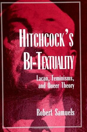 Couverture du livre : Hitchcock's Bi-Textuality - Lacan, Feminisms, and Queer Theory