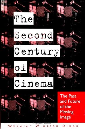 Couverture du livre : The Second Century of Cinema - The Past and Future of the Moving Image