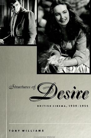 Couverture du livre : Structures of Desire - British Cinema, 1939-1955