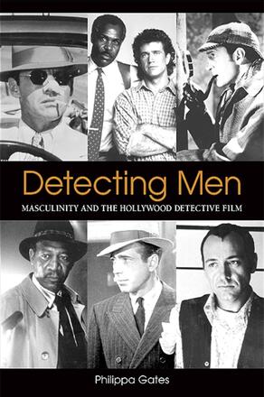 Book cover: Detecting Men - Masculinity and the Hollywood Detective Film