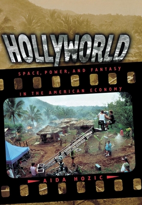 Couverture du livre : Hollyworld - Space, Power, and Fantasy in the American Economy