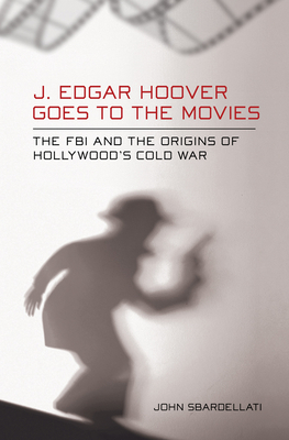 Couverture du livre : J. Edgar Hoover Goes to the Movies