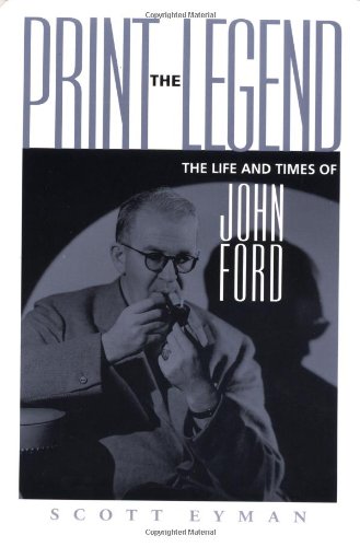 Couverture du livre : Print the Legend - The Life and Times of John Ford