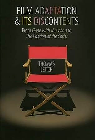 Book cover: Film Adaptation and Its Discontents - From Gone with the Wind to The Passion of the Christ