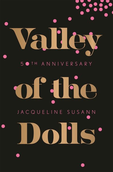 Book cover: Valley of the Dolls - 50th Anniversary Edition