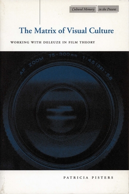 Couverture du livre : The Matrix of Visual Culture - Working with Deleuze in Film Theory