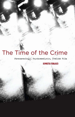 Book cover: The Time of the Crime - Phenomenology, Psychoanalysis, Italian Film