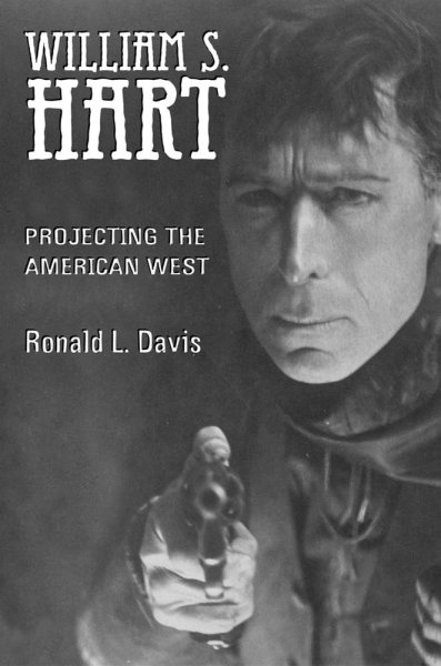 Book cover: William S. Hart - Projecting the American West