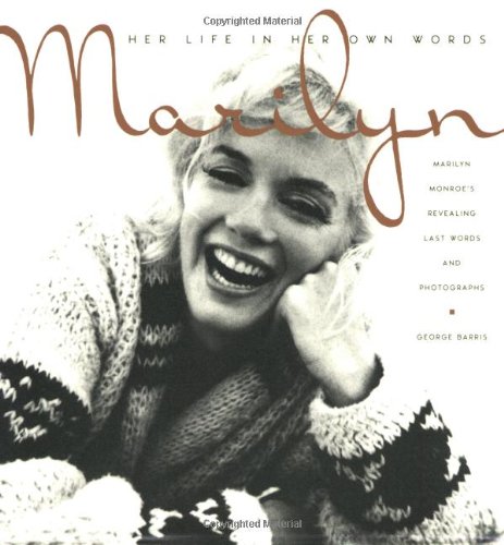 Book cover: Marilyn - Her Life in Her Own Words: Marilyn Monroe's Revealing Last Words and Photographs