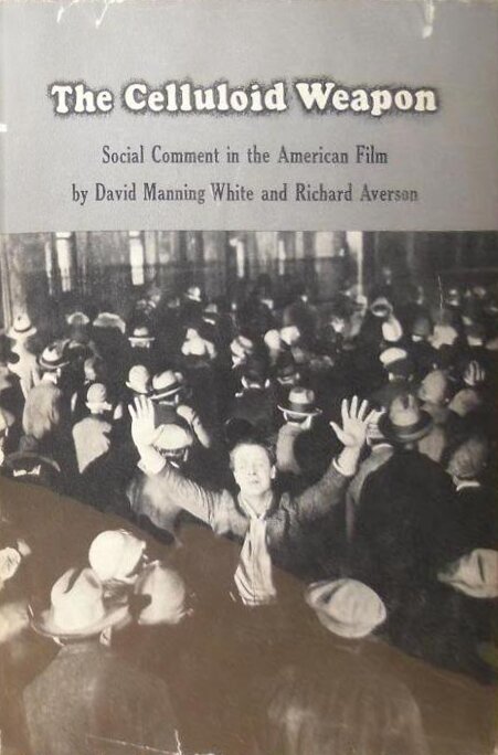 Book cover: The Celluloid Weapon - Social comment in the American film
