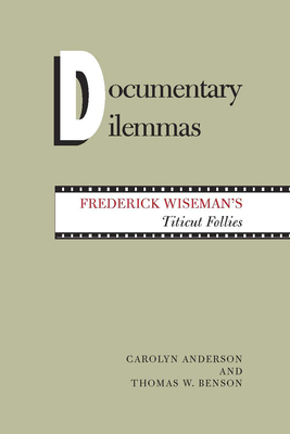 Couverture du livre : Documentary Dilemmas - Frederick Wiseman's Titicut Follies