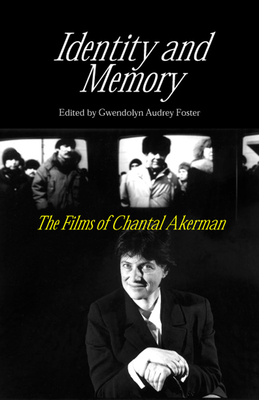 Couverture du livre : Identity And Memory - The Films of Chantal Akerman