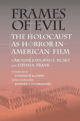 Couverture du livre : Frames of Evil - The Holocaust as Horror in American Film
