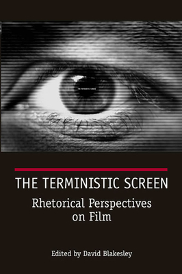 Book cover: The Terministic Screen - Rhetorical Perspectives on Film