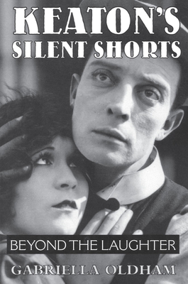 Book cover: Keaton's Silent Shorts - Beyond the Laughter