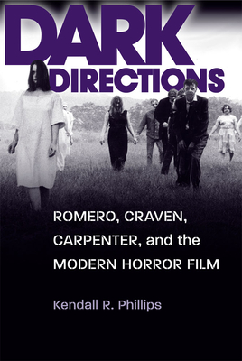 Book cover: Dark Directions - Romero, Craven, Carpenter, and the Modern Horror Film