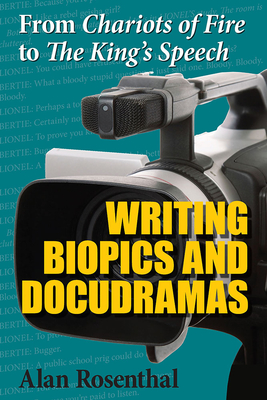 Couverture du livre : From Chariots of Fire to The King's Speech - Writing Biopics and Docudramas